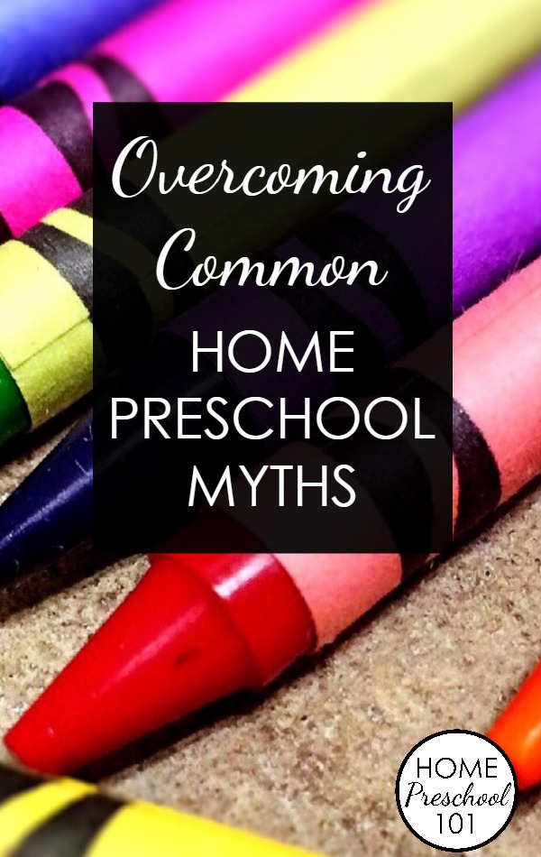 Overcoming Common Myths About Home Preschool-Strategies to help you move past your home preschool doubts