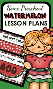 Home Preschool Lesson Plans full of hands-on learning activities and play ideas for your watermelon theme this summer